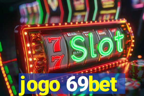 jogo 69bet
